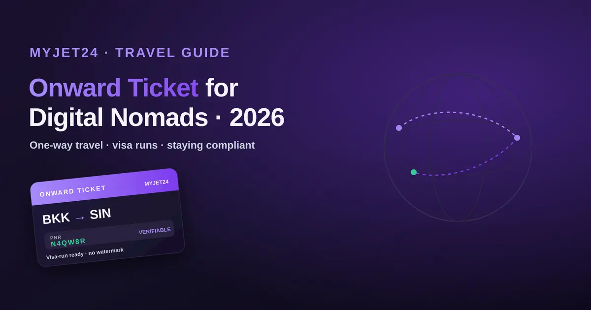 Onward ticket for digital nomads 2026 — a verifiable onward reservation card and a globe with a multi-hop nomad route; one-way travel, visa runs, staying compliant