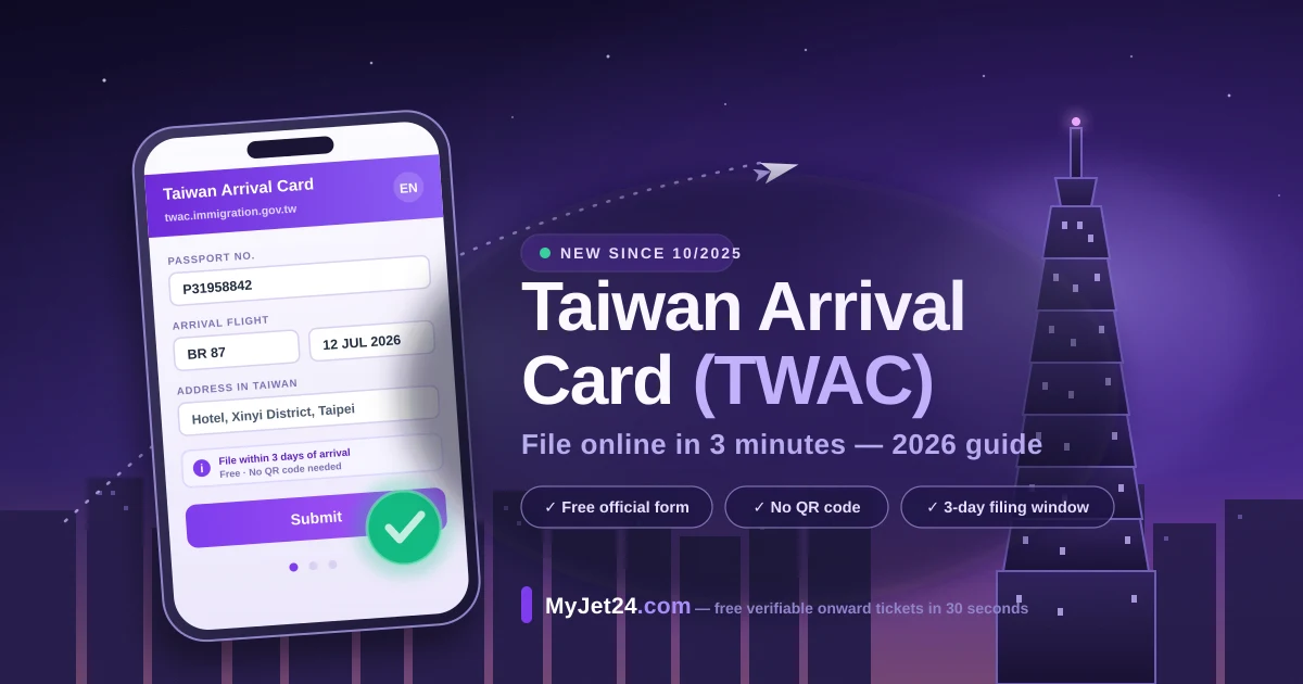 Taiwan Arrival Card (TWAC) 2026 — online arrival card filing at twac.immigration.gov.tw plus Taiwan onward ticket rules at TPE, TSA and KHH